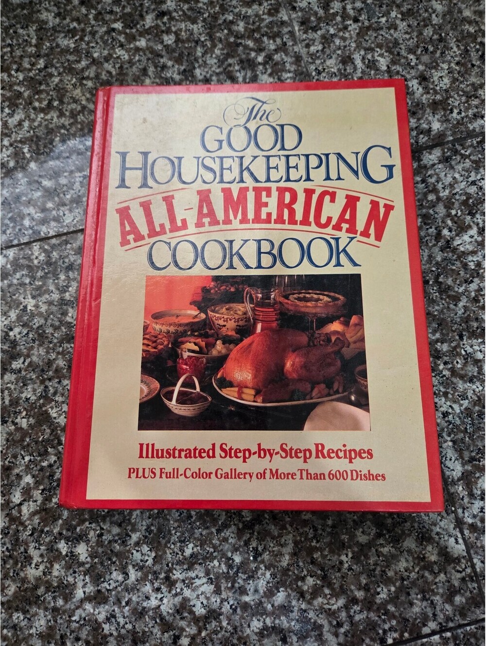 The Good Housekeeping All-American Cookbook - Illustrated Step-by-Step Recipes